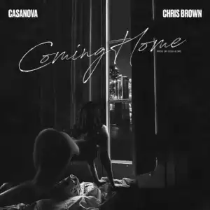 Casanova - Coming Home Ft. Chris Brown